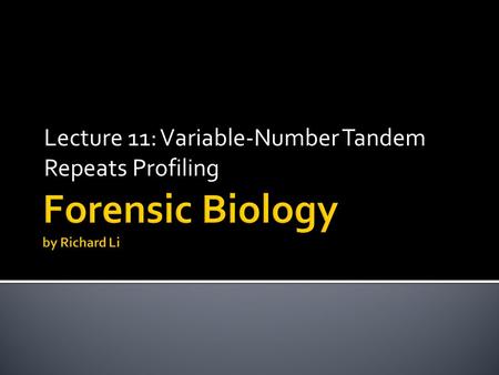 Forensic Biology by Richard Li