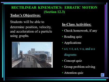 RECTILINEAR KINEMATICS: ERRATIC MOTION (Section 12.3)