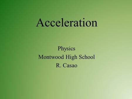 Physics Montwood High School R. Casao