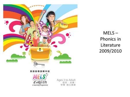 MELS – Phonics in Literature 2009/2010.