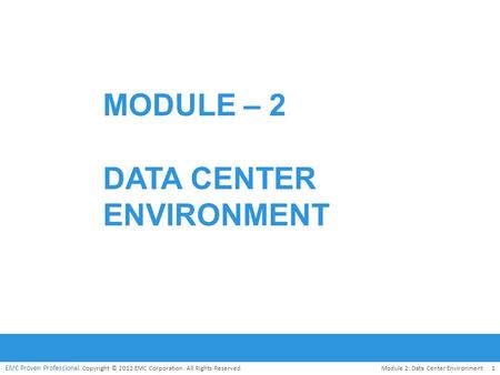 Module – 2 Data center environment