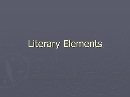 Literary Elements.