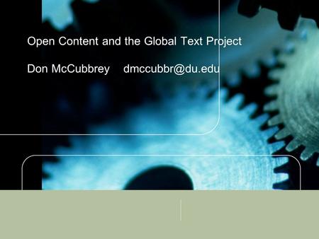 Open Content and the Global Text Project Don McCubbrey