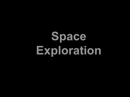 Space Exploration.