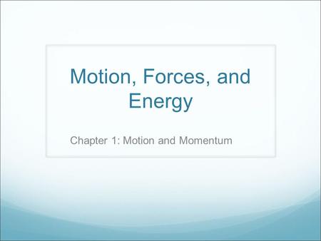 Motion, Forces, and Energy