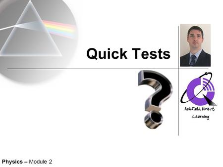 Quick Tests Physics – Module 2. Simplify? Abstract Maths 2 Make the square the subject? 2 Find the triangle? 1) 2) 3)