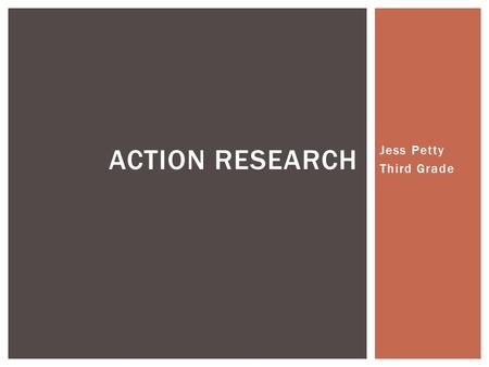 Jess Petty Third Grade ACTION RESEARCH.  Student E  Good comprehension skills  Moderately strong reader  Ready to move to a new skill level  Student.