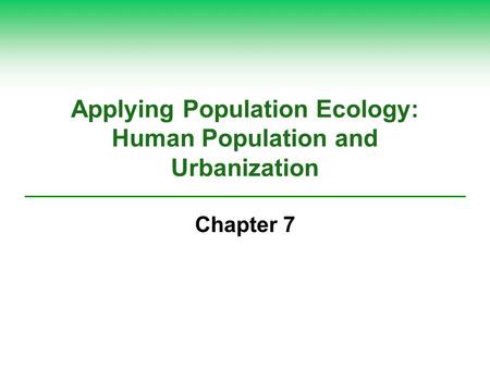 Applying Population Ecology: Human Population and Urbanization