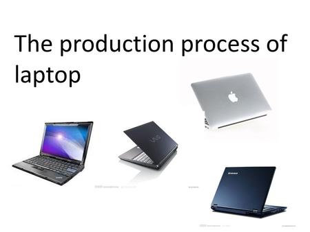 The production process of