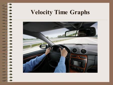 Velocity Time Graphs. What do Position Time graphs show? They show how position changes with time. So far we have studied graphs that show uniform motion.