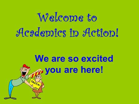 Welcome to Academics in Action! We are so excited you are here!