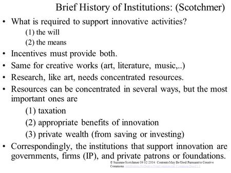 © Suzanne Scotchmer 09/02/2004 Contents May Be Used Pursuant to Creative Commons Attribution-NoDerivs-NonCommercial Common Deed 1.0Attribution-NoDerivs-NonCommercial.