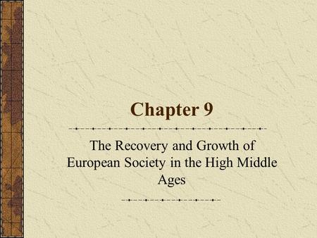 The Recovery and Growth of European Society in the High Middle Ages