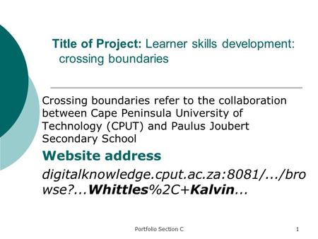 Crossing boundaries refer to the collaboration between Cape Peninsula University of Technology (CPUT) and Paulus Joubert Secondary School Website address.