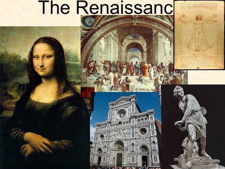 The Renaissance.