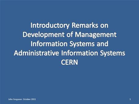 John Ferguson October 20111. Presentation on 2010 Website, slides,video Historical overview of AIS project, And subsequent developments Project management.