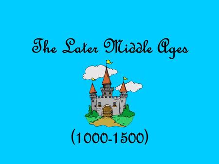 The Later Middle Ages (1000-1500). I.A Growing Food Supply: 1. Warmer climate (800- 1200)