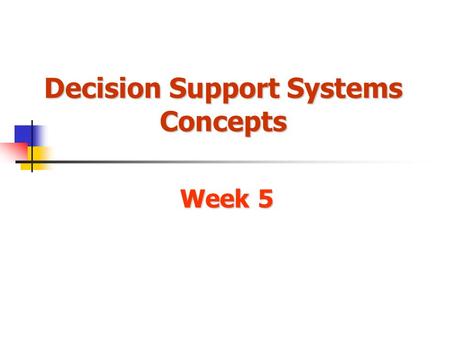 Decision Support Systems Concepts