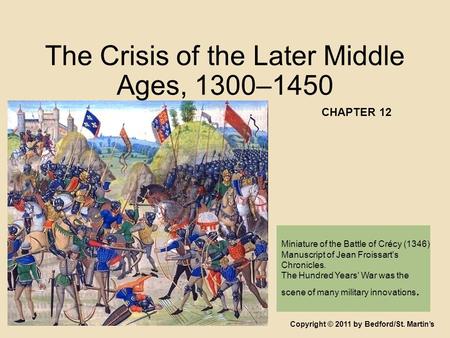 Miniature of the Battle of Crécy (1346) Manuscript of Jean Froissart's Chronicles. The Hundred Years' War was the scene of many military innovations. The.