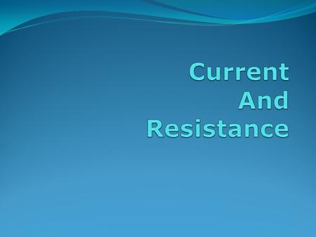 Electric Current Electric current is the rate of flow of charge through some region of space The SI unit of current is the ampere (A) 1 A = 1 C / s The.