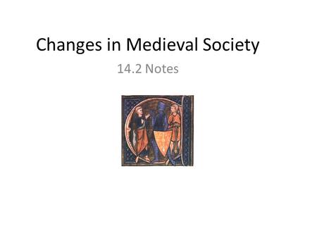 Changes in Medieval Society