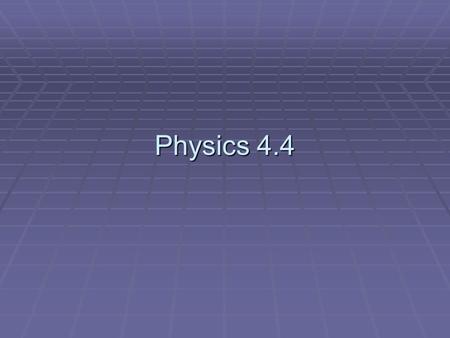 Physics 4.4. Charge  What is charge?  Where do you see charge around you?  Describe the atom in terms of charge?