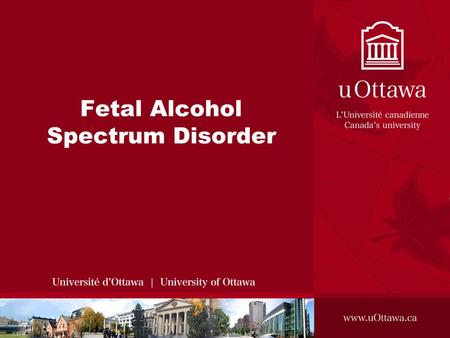 Fetal Alcohol Spectrum Disorder. Click View then Header and Footer to change this footer What is FASD? Fetal Alcohol Spectrum Disorder is a new term that.