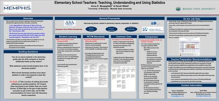 Elementary School Teachers: Teaching, Understanding and Using Statistics Anna E. Bargagliotti 1 & Derek Webb 2 1 University of Memphis, 2 Bemidji State.