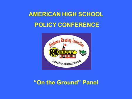 AMERICAN HIGH SCHOOL POLICY CONFERENCE “On the Ground” Panel.