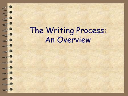 The Writing Process: An Overview