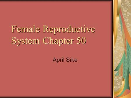 Female Reproductive System Chapter 50