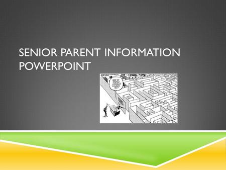 SENIOR PARENT INFORMATION POWERPOINT. SO FAR THIS YEAR:  Most students hoping to graduate in June or August 2014, have discussed their remaining credits.