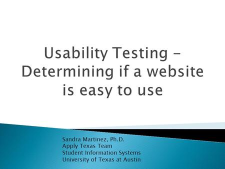 Sandra Martinez, Ph.D. Apply Texas Team Student Information Systems University of Texas at Austin.