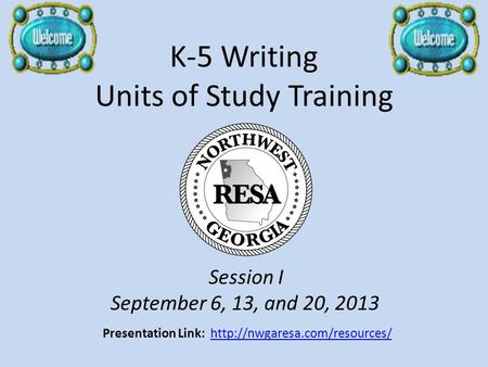 K-5 Writing Units of Study Training Session I September 6, 13, and 20, 2013 Presentation Link: