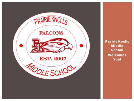 Prairie Knolls Middle School Welcomes You!.  Teaming  Task /Band /Choir (registration sheet)  Good to Know…  Assignment notebook  Back-to-School.