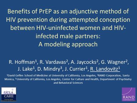 Benefits of PrEP as an adjunctive method of HIV prevention during attempted conception between HIV-uninfected women and HIV- infected male partners: A.