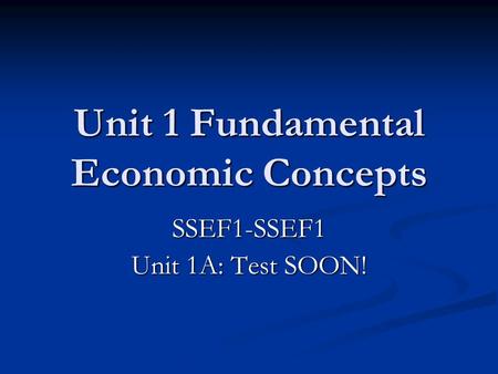 Unit 1 Fundamental Economic Concepts