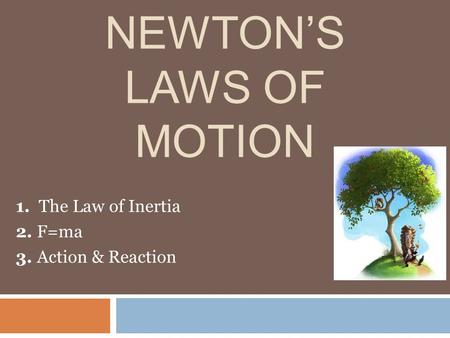 Newton’s Laws of Motion