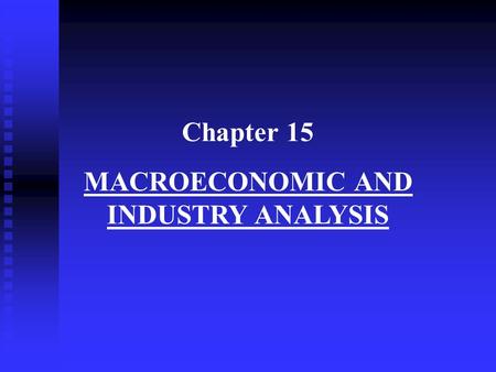 MACROECONOMIC AND INDUSTRY ANALYSIS