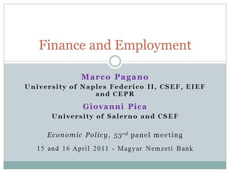 Marco Pagano University of Naples Federico II, CSEF, EIEF and CEPR Giovanni Pica University of Salerno and CSEF Economic Policy, 53 rd panel meeting 15.