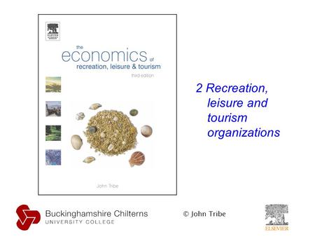 © John Tribe 2 Recreation, leisure and tourism organizations.