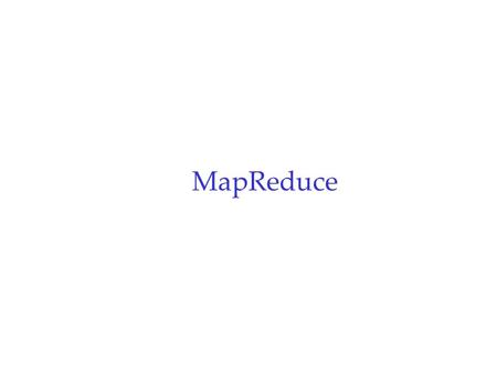 MapReduce.