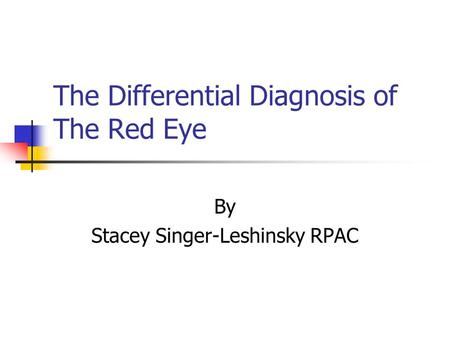 The Differential Diagnosis of The Red Eye