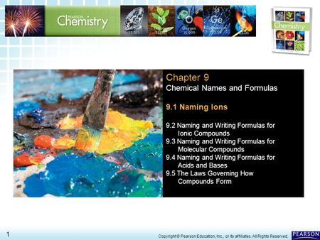 Chapter 9 Chemical Names and Formulas 9.1 Naming Ions