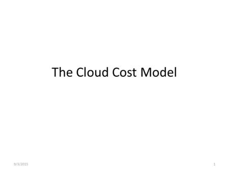 The Cloud Cost Model 9/3/20151. AWS Account Activity $2498.42 9/3/20152.