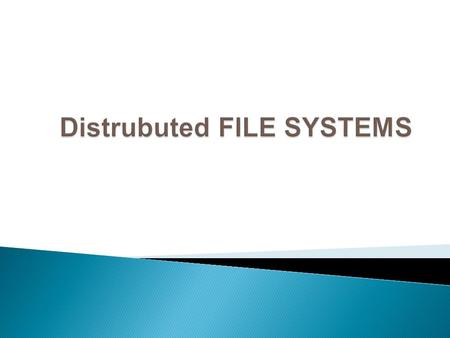 Tony TonyTony K.  Allows a server to act as persistent storage ◦ For one or more clients ◦ Over a network  Usually presented in the same manner as a.