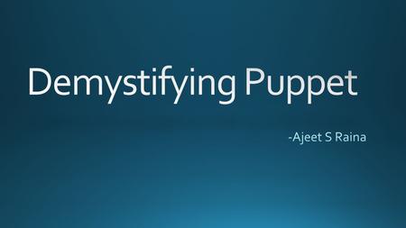 Infrastructure-as-a-Code Puppet is an open source configuration management utility It is written in Ruby and released as free software under the GPL Built.