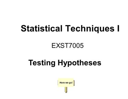 Statistical Techniques I