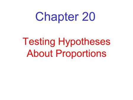 Testing Hypotheses About Proportions