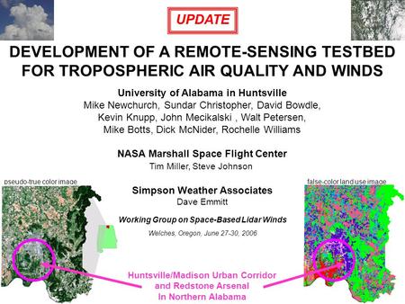 Pseudo-true color imagefalse-color land use image DEVELOPMENT OF A REMOTE-SENSING TESTBED FOR TROPOSPHERIC AIR QUALITY AND WINDS Working Group on Space-Based.